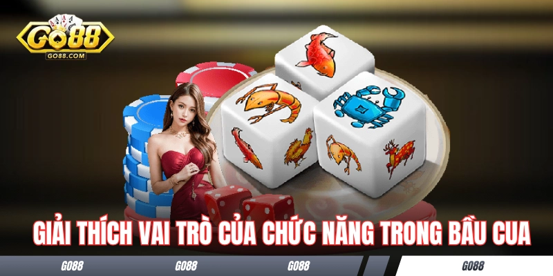 Bầu Cua GO88 - Sức Hút Khủng Từ Trò Đỏ Đen Dân Gian Lâu Đời 3 Giải thích vai trò của các chức năng trong Bầu Cua