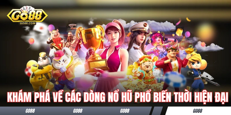 Nổ Hũ Là Gì - Loại Game Đổi Thưởng Biểu Tượng Thế Kỷ 21 3 Khám phá về các dòng nổ hũ phổ biến thời hiện đại