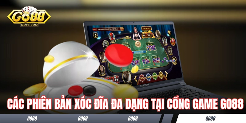 Xóc Đĩa GO88 - Đa Dạng Cách Chơi Và Mức Thưởng Cực Hời 3 Các phiên bản xóc đĩa đa dạng tại cổng game GO88